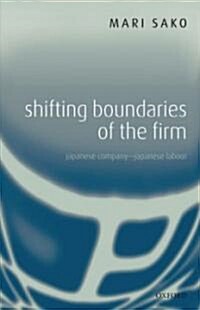 Shifting Boundaries of the Firm : Japanese Company - Japanese Labour (Hardcover)