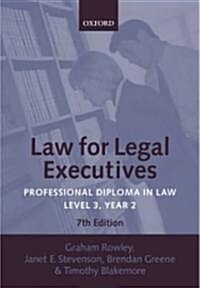 Law for Legal Executives : Professional Diploma in Law, Level 3 Year 2 (Paperback, 7 Revised edition)