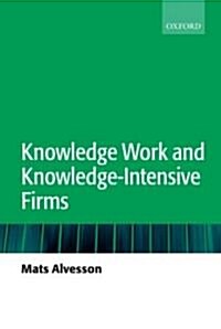 Knowledge Work and Knowledge-Intensive Firms (Paperback)