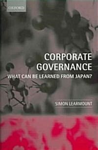 Corporate Governance : What Can be Learned From Japan? (Paperback)