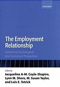 The Employment Relationship : Examining Psychological and Contextual Perspectives (Hardcover)