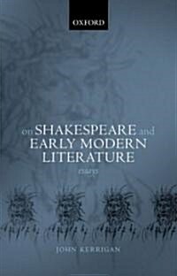On Shakespeare and Early Modern Literature : Essays (Paperback)