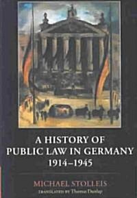 A History of Public Law in Germany 1914-1945 (Hardcover)