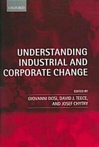 Understanding Industrial and Corporate Change (Paperback)