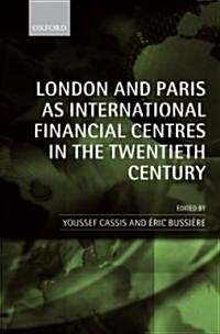 London and Paris as International Financial Centres in the Twentieth Century (Hardcover, Revised and REV)