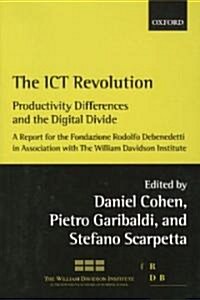 The ICT Revolution : Productivity Differences and the Digital Divide (Paperback)