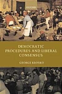 Democratic Procedures and Liberal Consensus (Paperback)