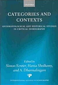 Categories and Contexts : Anthropological and Historical Studies in Critical Demography (Hardcover)