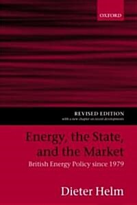 Energy, the State, and the Market : British Energy Policy since 1979 (Paperback, Revised ed)