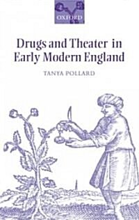 Drugs and Theater in Early Modern England (Hardcover)
