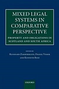 Mixed Legal Systems in Comparative Perspective : Property and Obligations in Scotland and South Africa (Hardcover)