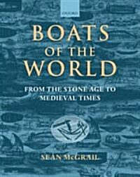 Boats of the World : From the Stone Age to Medieval Times (Paperback)