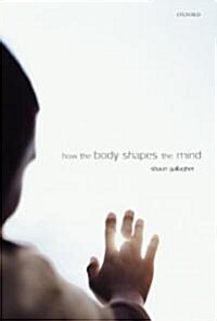 How the Body Shapes the Mind (Hardcover)