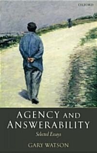 Agency and Answerability : Selected Essays (Hardcover)