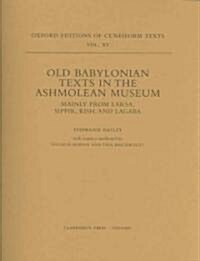 Old Babylonian Texts in the Ashmolean Museum : Mainly from Larsa, Sippir, Kish, and Lagaba (Paperback)