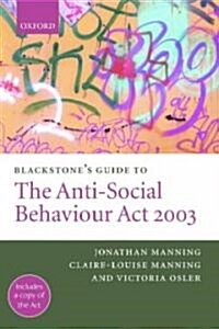Blackstones Guide to the Anti-Social Behaviour Act 2003 (Paperback)