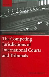 The Competing Jurisdictions of International Courts and Tribunals (Paperback)