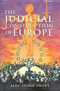 The Judicial Construction of Europe (Hardcover)