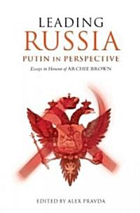 Leading Russia: Putin in Perspective : Essays in Honour of Archie Brown (Hardcover)