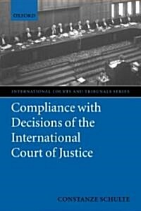 Compliance with Decisions of the International Court of Justice (Hardcover)