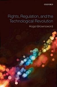 Rights, Regulation, and the Technological Revolution (Hardcover)