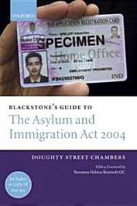 Blackstones Guide to the Asylum and Immigration Act 2004 (Paperback)