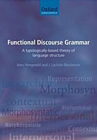 Functional Discourse Grammar : A Typologically-based Theory of Language Structure (Hardcover)