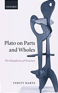 Plato on Parts and Wholes : The Metaphysics of Structure (Paperback)