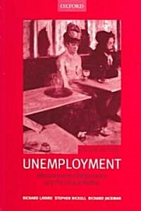 Unemployment : Macroeconomic Performance and the Labour Market (Paperback)