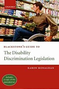 Blackstones Guide to the Disability Discrimination Legislation (Paperback)