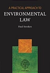 A Practical Approach to Environmental Law (Paperback)