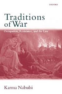 Traditions of War : Occupation, Resistance, and the Law (Paperback)