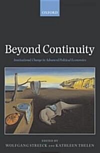 Beyond Continuity : Institutional Change in Advanced Political Economies (Hardcover)
