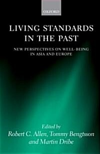Living Standards in the Past : New Perspectives on Well-Being in Asia and Europe (Hardcover)