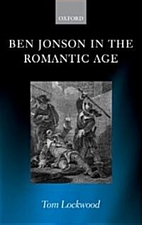 Ben Jonson in the Romantic Age (Hardcover)