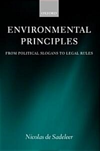 Environmental Principles : From Political Slogans to Legal Rules (Paperback)