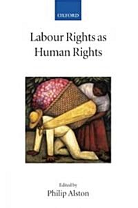 Labour Rights as Human Rights (Hardcover)