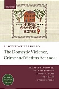 Blackstones Guide To The Domestic Violence, Crime And Victims Act 2004 (Paperback)