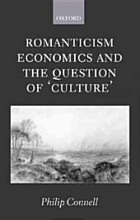Romanticism, Economics and the Question of Culture (Paperback)