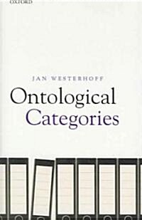 Ontological Categories : Their Nature and Significance (Hardcover)