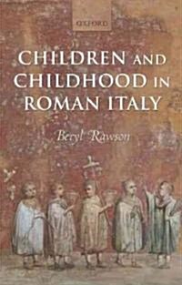 Children and Childhood in Roman Italy (Paperback)