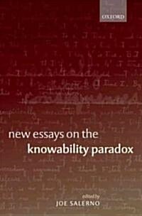 New Essays on the Knowability Paradox (Hardcover)