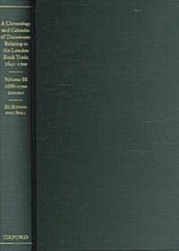 A Chronology and Calendar of Documents Relating to the London Book Trade 1641-1700 : Volume III: 1686-1700; Indexes (Hardcover)