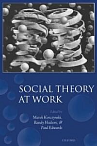 Social Theory at Work (Hardcover)