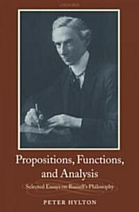 Propositions, Functions, and Analysis : Selected Essays on Russells Philosophy (Hardcover)