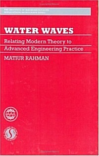 Water Waves : Relating Modern Theory to Advanced Engineering Applications (Hardcover)
