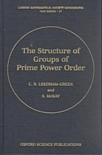 The Structure of Groups of Prime Power Order (Hardcover)