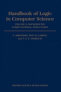 Handbook of Logic in Computer Science: Volume 2. Background: Computational Structures (Hardcover)