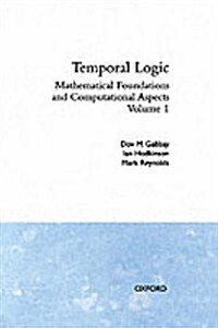 Temporal Logic: Volume 1 (Hardcover)