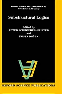 Substructural Logics (Hardcover)